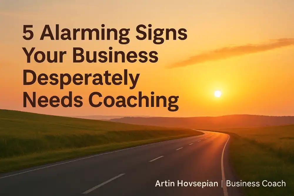 5 Alarming Signs Your Business Desperately Needs Coaching — and How to Act Before It’s Too Late + checklist 